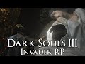 We Get Stuck on the Worst Boss in the Game - Dark Souls 3 Invaders RP #11 [FINAL]