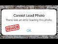 Cannot Load Photo There Was An Error Loading This Photo | How to Fix Cannot Load Photo on iPhone