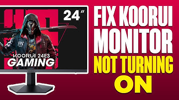 How To Fix KOORUI Monitor Not Turning On