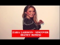 Zara larsson uncover baney remix