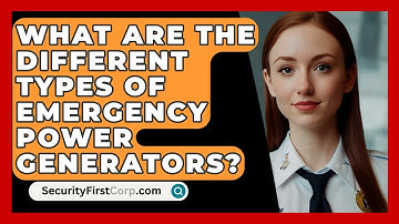 What Are The Different Types Of Emergency Power Generators? - SecurityFirstCorp.com