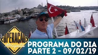 Operação Mesquita (09/02/19) | Parte 2
