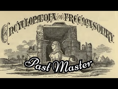 Past Master Encyclopedia of Freemasonry By Albert G Mackey