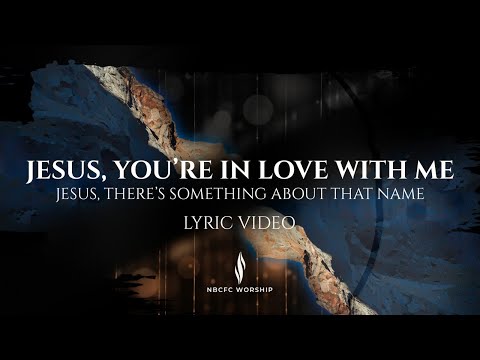 Jesus your in love with me | NBCFC Worship | Lyric video | Revival live recording