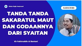 SAAT SAAT SAKARATUL MAUT - KH FAKHRUDDIN AL BANTANI