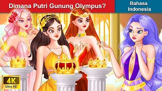Dimana Putri Gunung Olympus ‍❤️👸 Dongeng Bahasa Indonesia 🌛 WOA Indonesian Fairy Tales