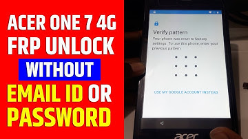 Acer One 7 4G Frp Unlock Without Email ID or Password