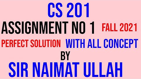CS201 Assignment 1 Fall 2021 Solution|CS 201|Assignment|Solution|Fall|DEV C++|vu