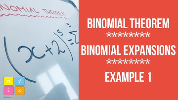 Binomial Theorem - Binomial Expansions - Example 1