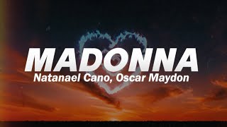 Natanael Cano X Oscar Maydon - Madonna ❤️ (Letra)