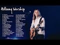 Best Of Hillsong United  Top 40 Playlist Hillsong Praise  Worship Songs