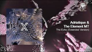 Adriatique & The Element MT - The Echo (Extended Version) [X Recordings]