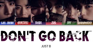 JUST B (저스트비) - Don't Go Back Color Coded Lyrics (han/rom/eng)