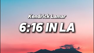 Kendrick Lamar - 6:16 in LA (Lyrics) (Drake Diss)