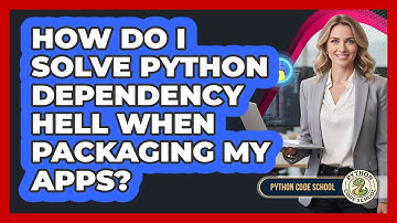 How Do I Solve Python Dependency Hell When Packaging My Apps? - Python Code School