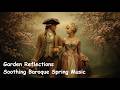 Garden Reflections – Soothing Baroque Spring Music