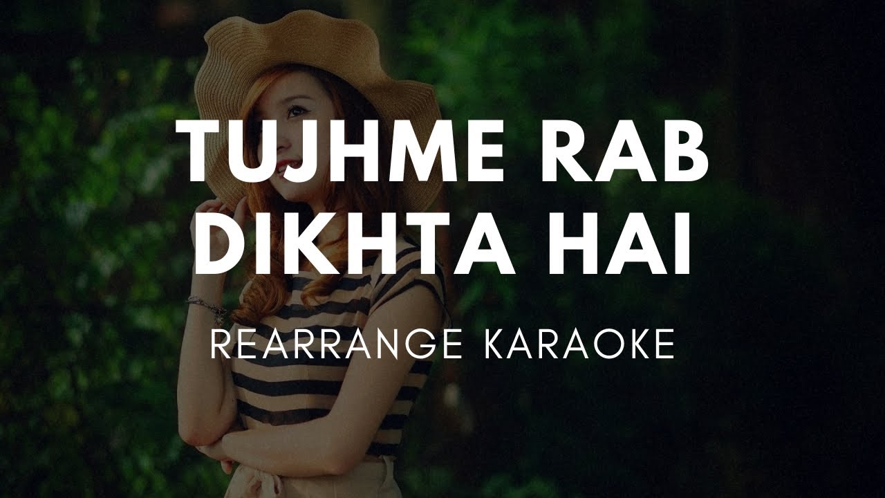 Tujhme Rab Dikhta Hai | Free Unplugged Karaoke Lyrics | Rearrange Track