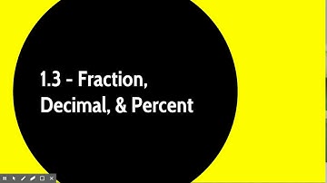 1.3 - Fraction, Decimal, and Percent