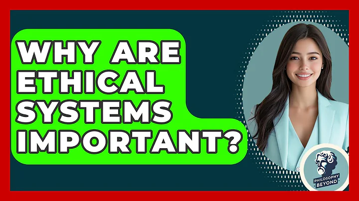 Why Are Ethical Systems Important? - Philosophy Beyond