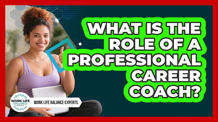 What Is The Role Of A Professional Career Coach?