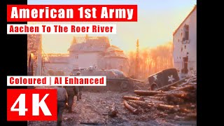 American 1st Army: Aachen To The Roer River, Germany, 1944. Coloured. AI Enhanced. 4K, 60fps.