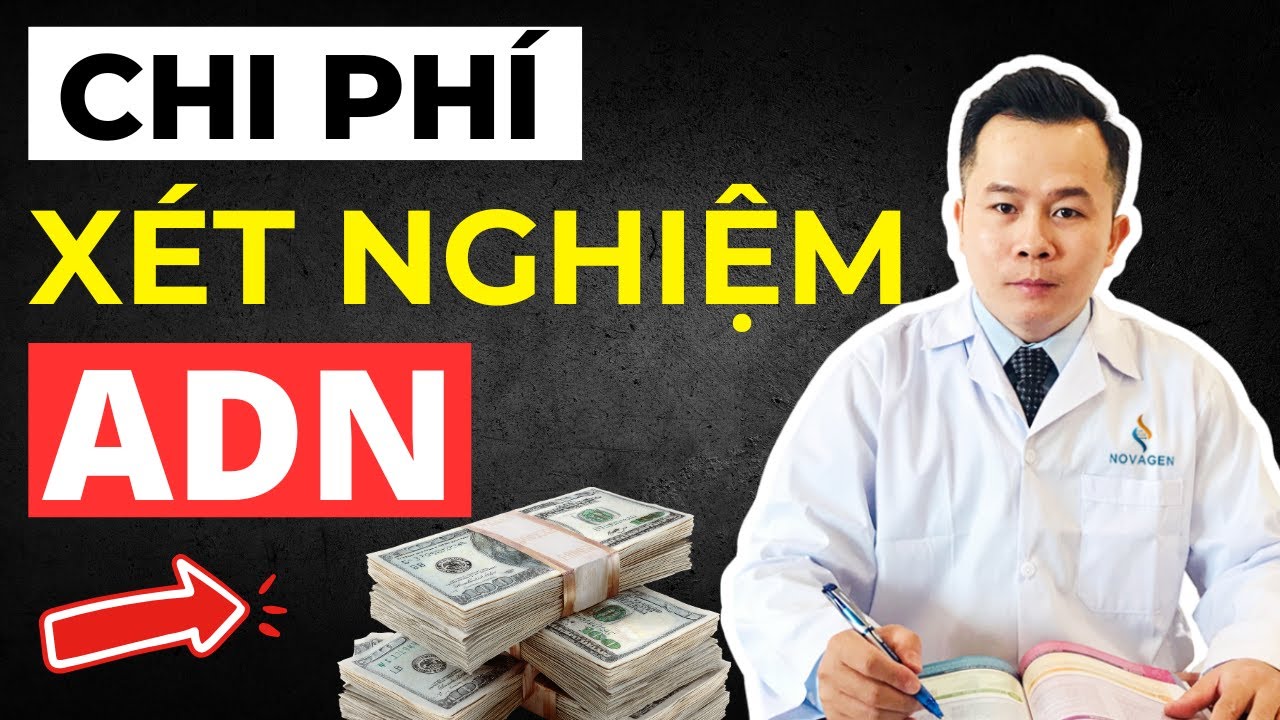 Chi Phí Xét Nghiệm ADN Huyết Thống: Vì Sao Có Nơi Rẻ – Nơi Đắt? Sự Thật Cần Biết