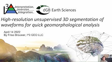 OpendTect Webinar: High resolution 3D segmentation of waveforms for quick geomorphological analysis