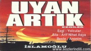 Uyan Artık - Yolcular - İbrahim Tanrıkulu & Koro