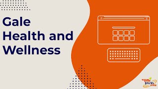 Database Spotlight- Gale: Health and Wellness