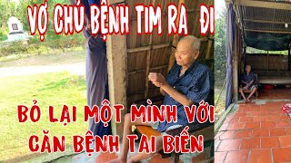 Vợ Chú bệnh tim ra đi, bỏ lại Chú một mình với căn bệnh tai biến/ Quê Tôi Miền Tây