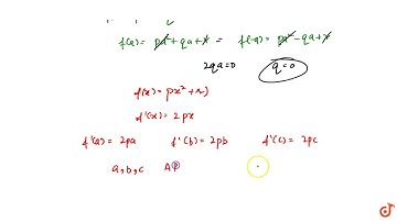 Let f(x) be a polynomial function of seconddegree. If f(a) =f(-a) and a, b, c are in A.P.then