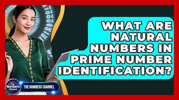 What Are Natural Numbers In Prime Number Identification? - The Numbers Channel