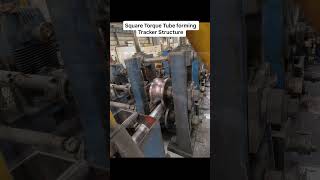 Square Torque Tube forming for Solar Tracker System - #structure #mms #design #forming #solarenergy