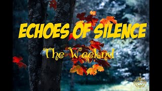 The Weeknd - Echoes of Silence (Lyrics)