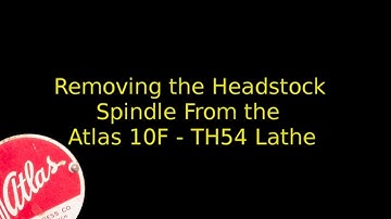 Atlas 10F Lathe - TH54 - 02 - Headstock Spindle Removal