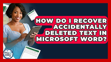 How Do I Recover Accidentally Deleted Text In Microsoft Word? - Docs and Sheets Pro