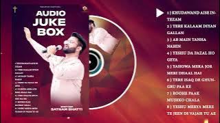 New Masih Songs | Non Stop Worship - Brother Satnam Bhatti | JukeBox | #ED #YP