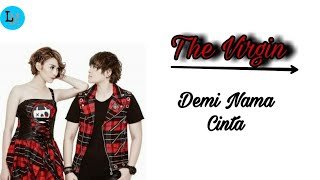 The Virgin - Demi Nama Cinta | Lirik Lagu | Lirik Musik