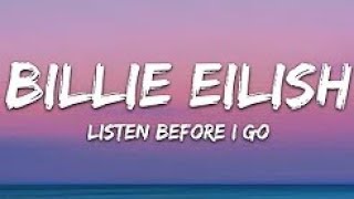 Billie Eilish - listen before i go (Lyrics)