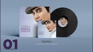 Sabhi Saddi - Nadiku
