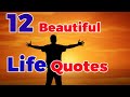 12 Beautiful Life Quotes That Will Inspire You Ever | World best facts |