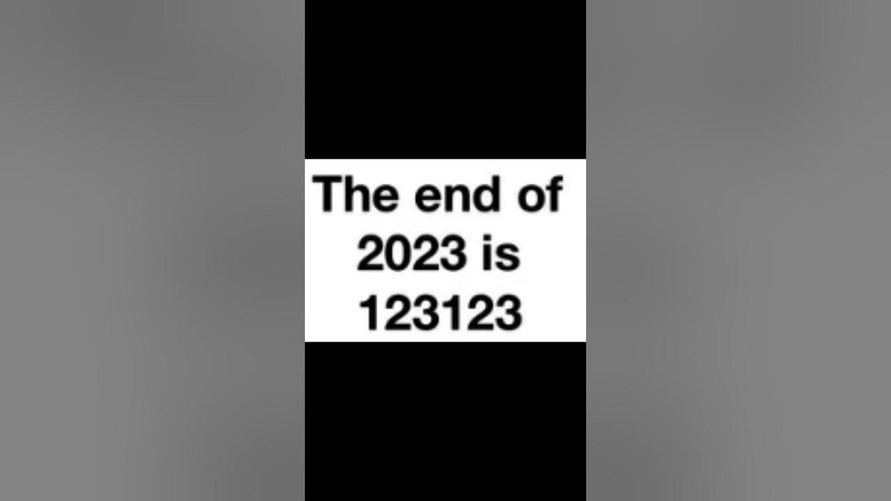 Then end of 2023 is 123123 YouTube