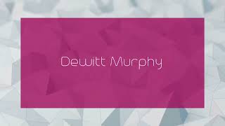 Dewitt Murphy - appearance