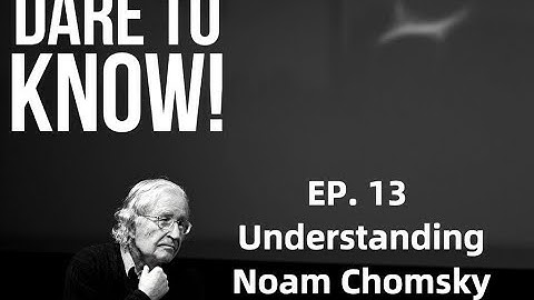 Understanding Noam Chomsky #13: Intentionality, Ontology, & The Galilean Method (with Georges Rey)
