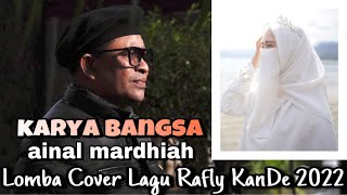 RAFLY KANDE - AINAL MARDHIAH (COVER) KARYA BANGSA (lomba cover lagu Rafly KanDe 2022)