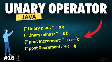 What is Unary Operator in Java | Chapter-16 | Java Tutorial For Beginners