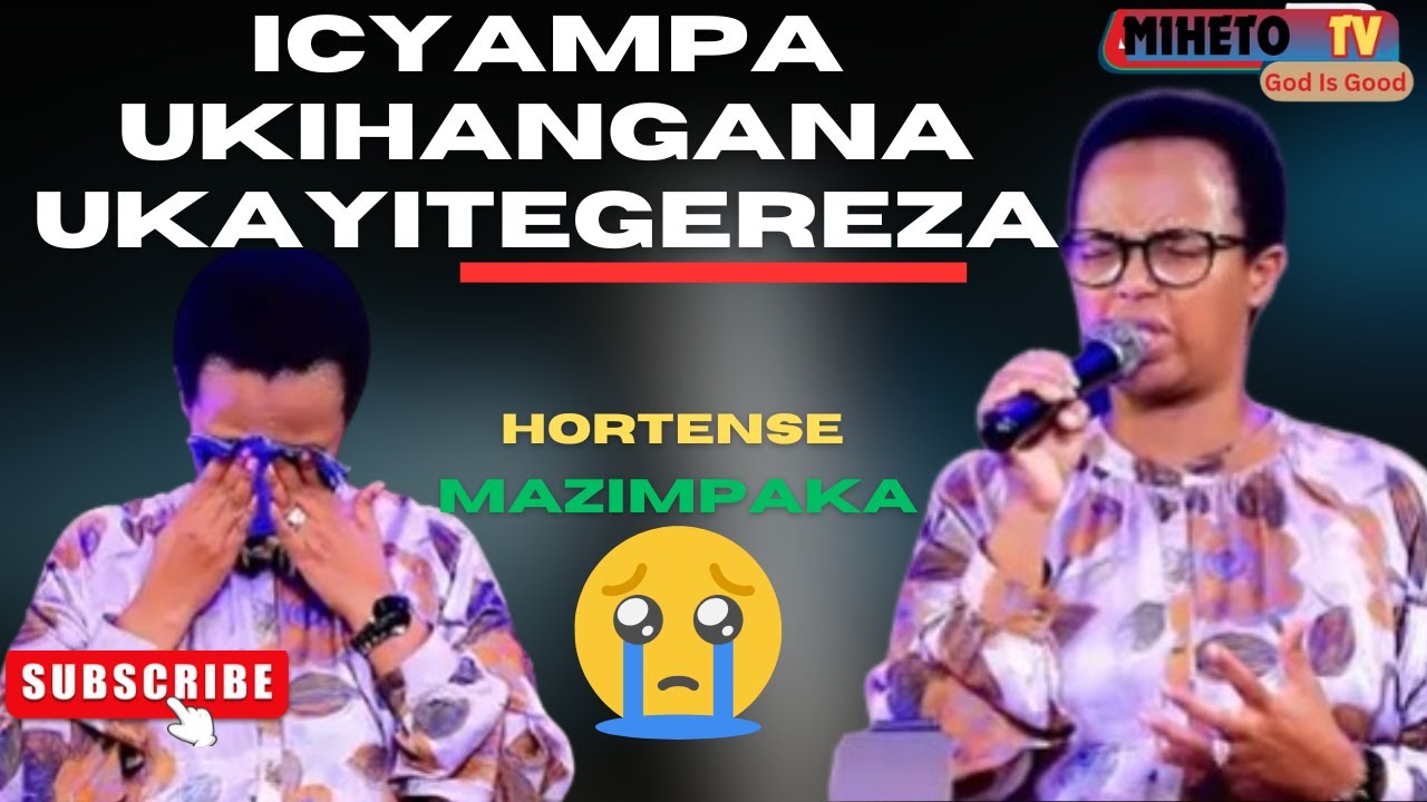 Hortense MAZIMPAKA Mumagambo Akomeye/Icyampa ukihangana ukayitegereza Wizeye/Nukuri Ntijya Ibeshya🙏