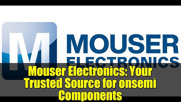 Mouser Electronics: Your Trusted Source for onsemi Components
