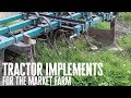 Tractor Implements for the Market Farm  - Vitruvian Farms