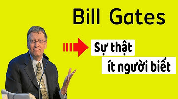 Phía sau sự Thành công vô cùng khổ cực của Bill Gates ít người biết Full